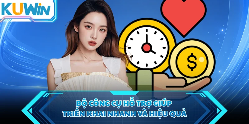 bo cong cu ho tro giup trien khai nhanh va hieu qua