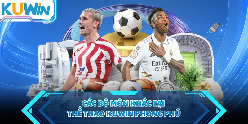 cac bo mon khac tai the thao kuwin phong phu