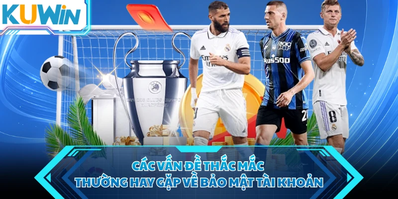 cac van de thac mac thuong hay gap ve bao mat tai khoan