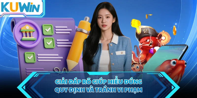giai dap ro giup hieu dung quy dinh va tranh vi pham giai dap ro giup hieu dung quy dinh va tranh vi pham