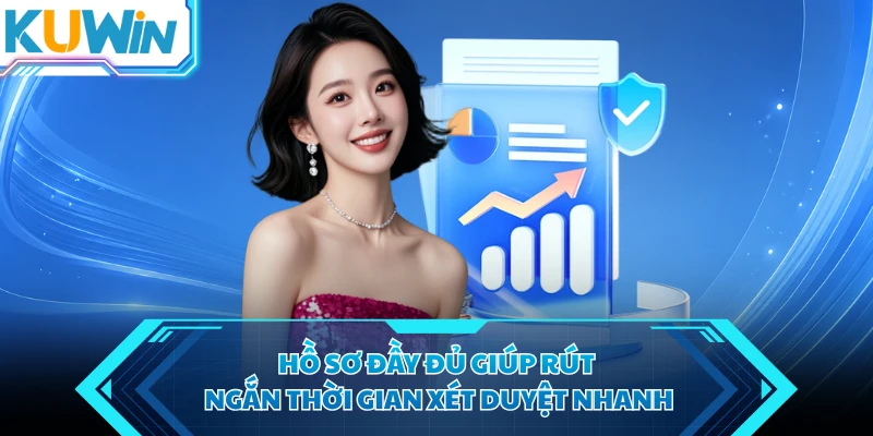 ho so day du giup rut ngan thoi gian xet duyet nhanh