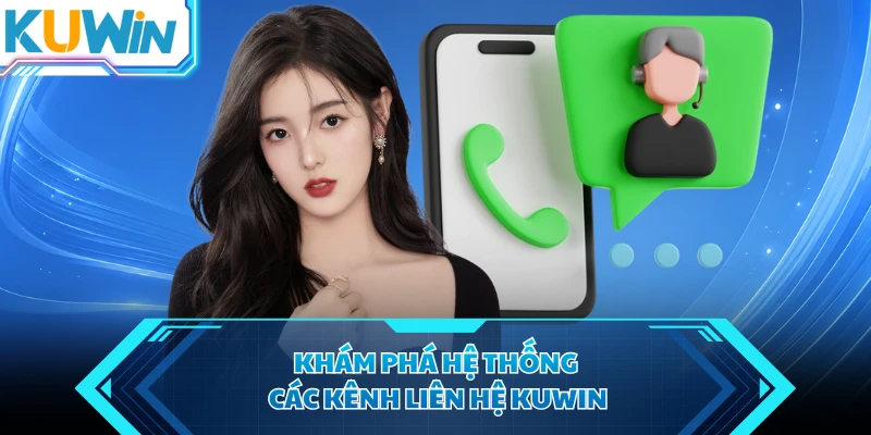 kham pha he thong cac kenh lien he kuwin