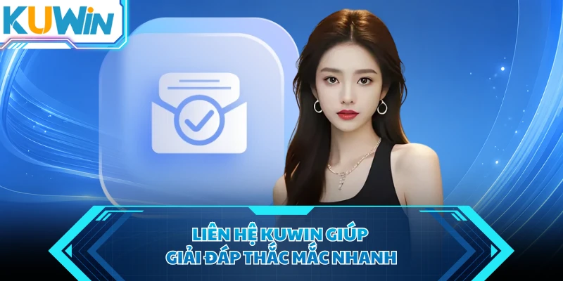lien he kuwin giup giai dap thac mac nhanh
