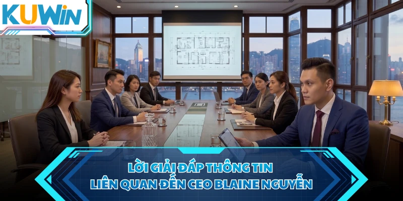 loi giai dap thong tin lien quan den ceo blaine nguyen