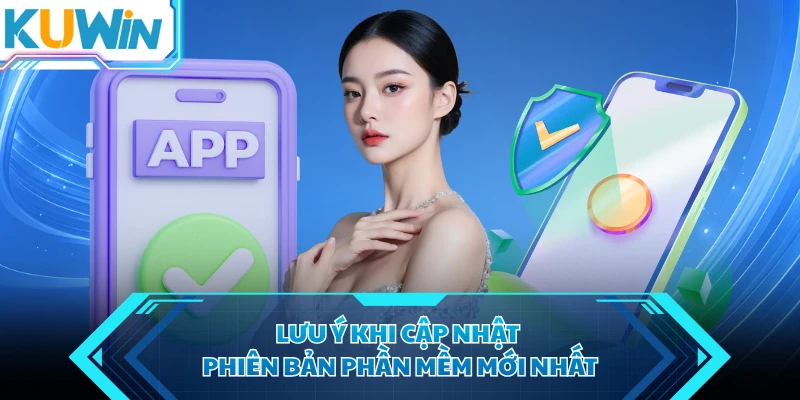 luu y khi cap nhat phien ban phan mem moi nhat