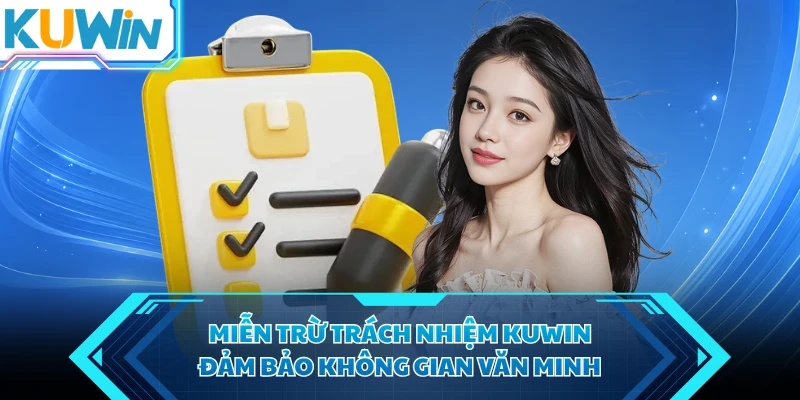 mien tru trach nhiem kuwin dam bao khong gian van minh