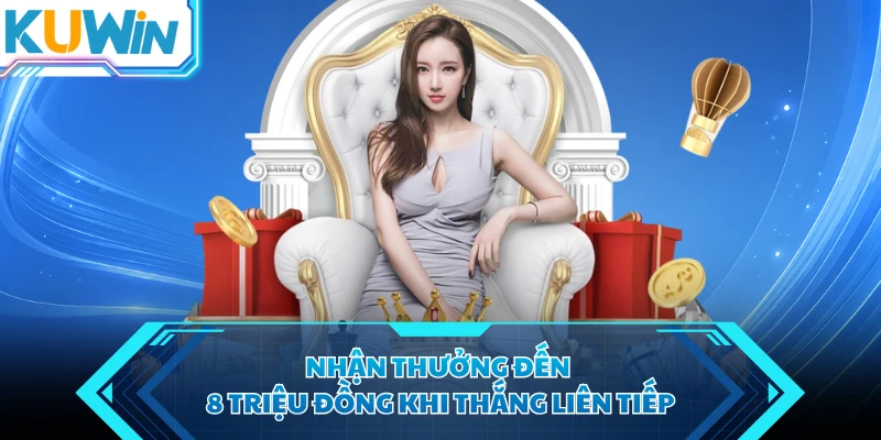 nhan thuong den 8 trieu dong khi thang lien tiep