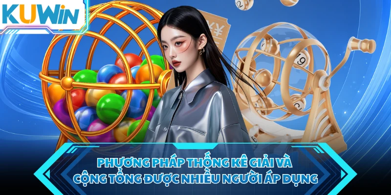 phuong phap thong ke giai va cong tong duoc nhieu nguoi ap dung