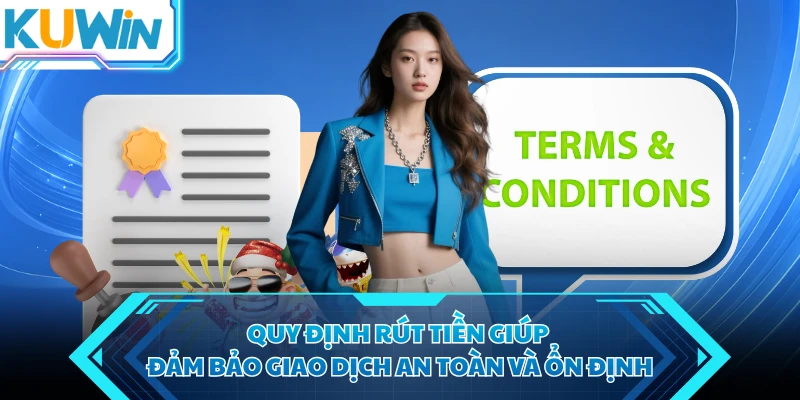 quy dinh rut tien giup dam bao giao dich an toan va on dinh quy dinh rut tien giup dam bao giao dich an toan va on dinh