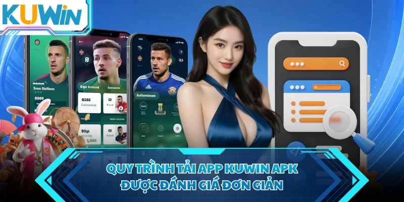 quy trinh tai app kuwin apk duoc danh gia don gian