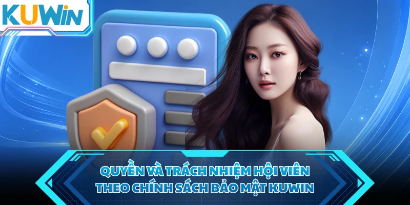 quyen va trach nhiem hoi vien theo chinh sach bao mat kuwin