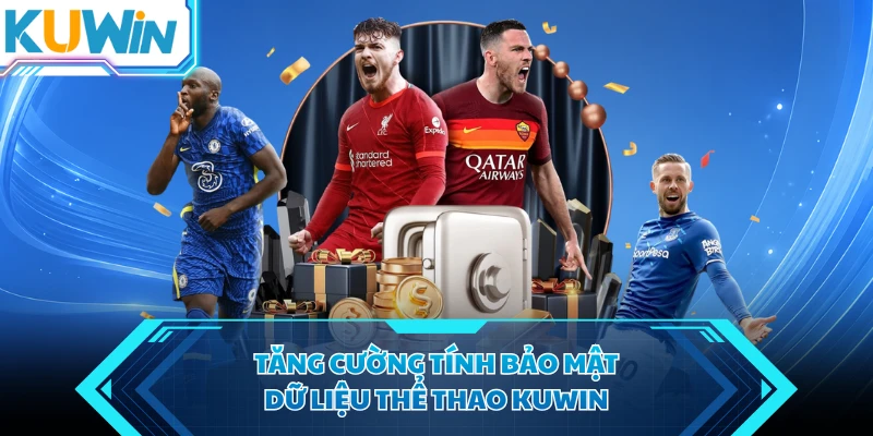 tang cuong tinh bao mat du lieu the thao kuwin