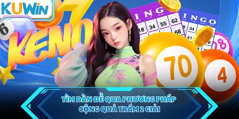 tim dan de qua phuong phap cong qua tram 2 giai