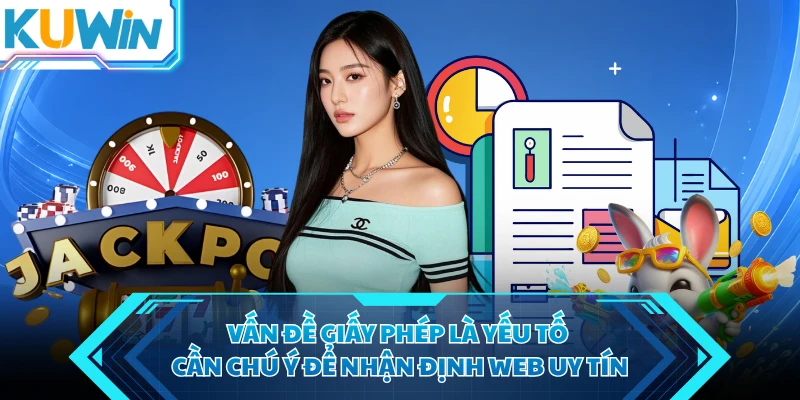 van de giay phep la yeu to can chu y de nhan dinh web uy tin